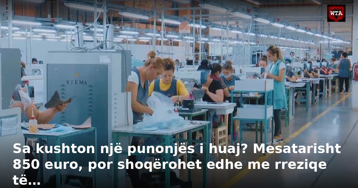 Sa kushton një punonjës i huaj? Mesatarisht 850 euro, por shoqërohet edhe me rreziqe të…