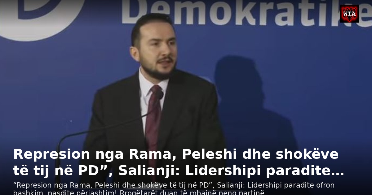 Represion nga Rama, Peleshi dhe shokëve të tij në PD”, Salianji: Lidershipi paradite…