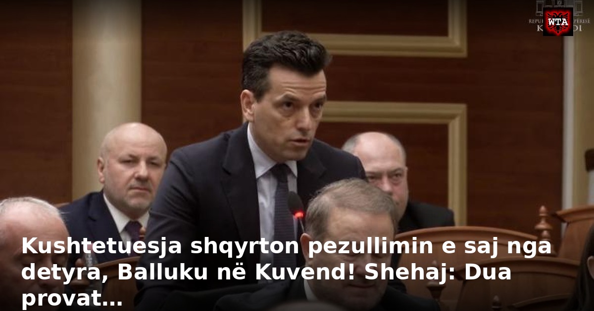 Kushtetuesja shqyrton pezullimin e saj nga detyra, Balluku në Kuvend! Shehaj: Dua provat…