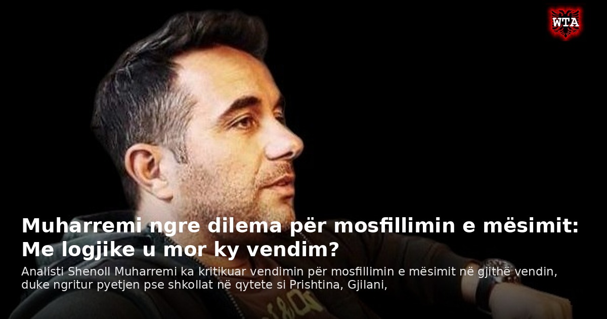 Muharremi ngre dilema për mosfillimin e mësimit: Me logjike u mor ky vendim?