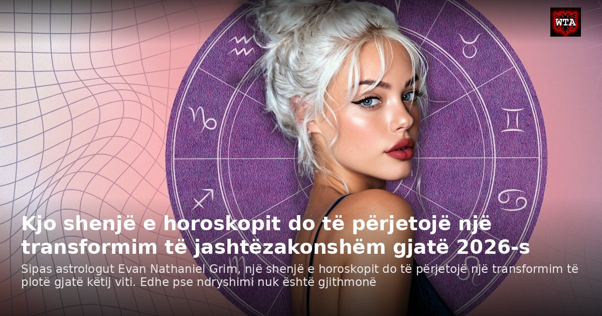 Kjo shenjë e horoskopit do të përjetojë një transformim të jashtëzakonshëm gjatë 2026-s