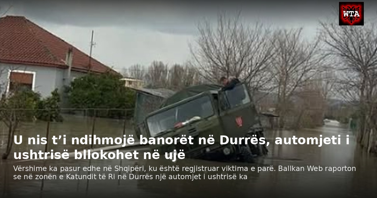 U nis t’i ndihmojë banorët në Durrës, automjeti i ushtrisë bllokohet në ujë