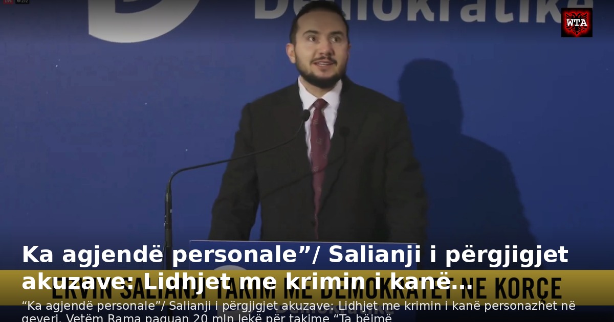 Ka agjendë personale”/ Salianji i përgjigjet akuzave: Lidhjet me krimin i kanë…