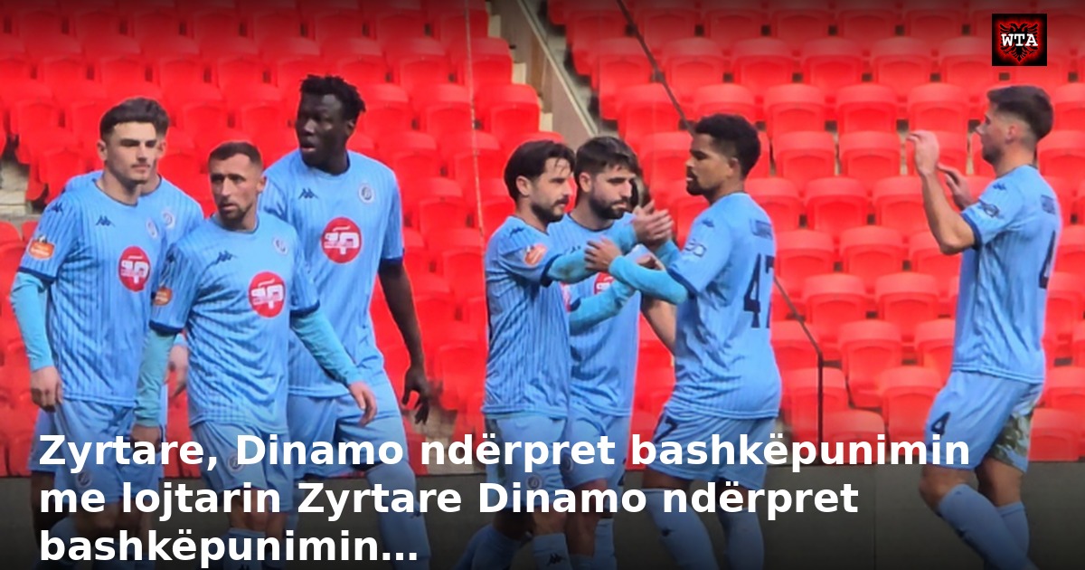 Zyrtare, Dinamo ndërpret bashkëpunimin me lojtarin Zyrtare Dinamo ndërpret bashkëpunimin…