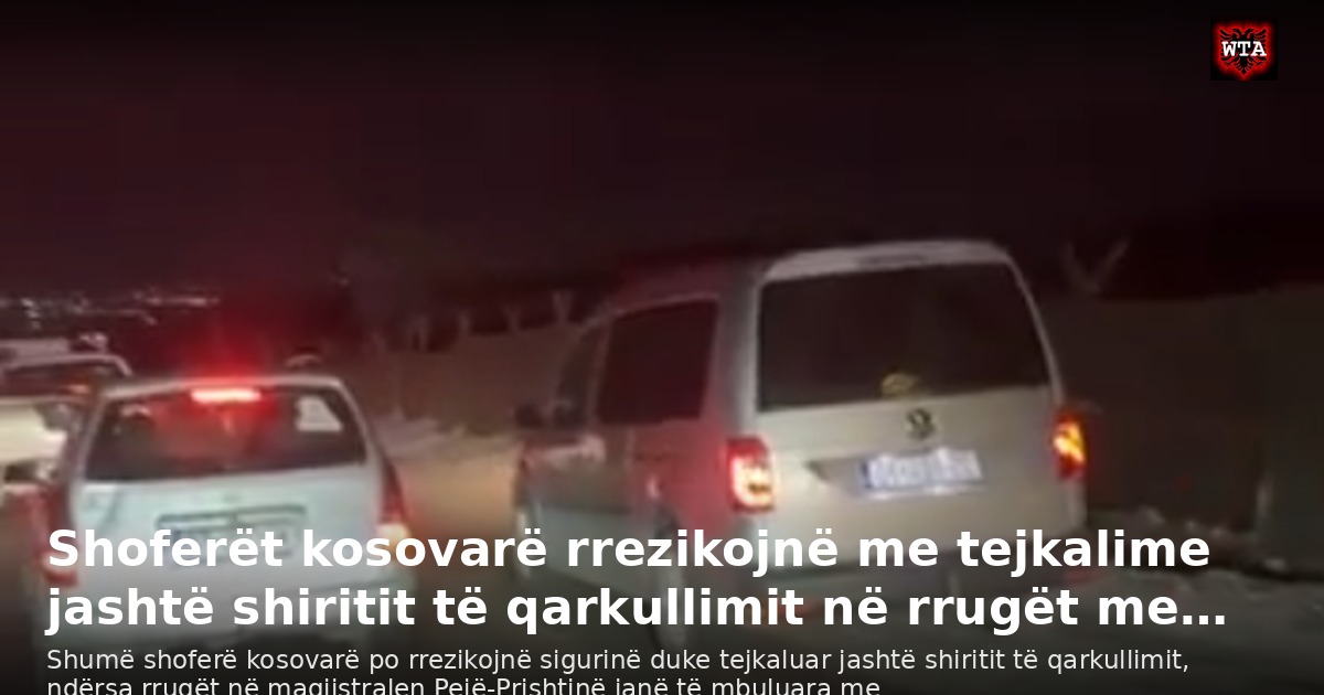 Shoferët kosovarë rrezikojnë me tejkalime jashtë shiritit të qarkullimit në rrugët me…