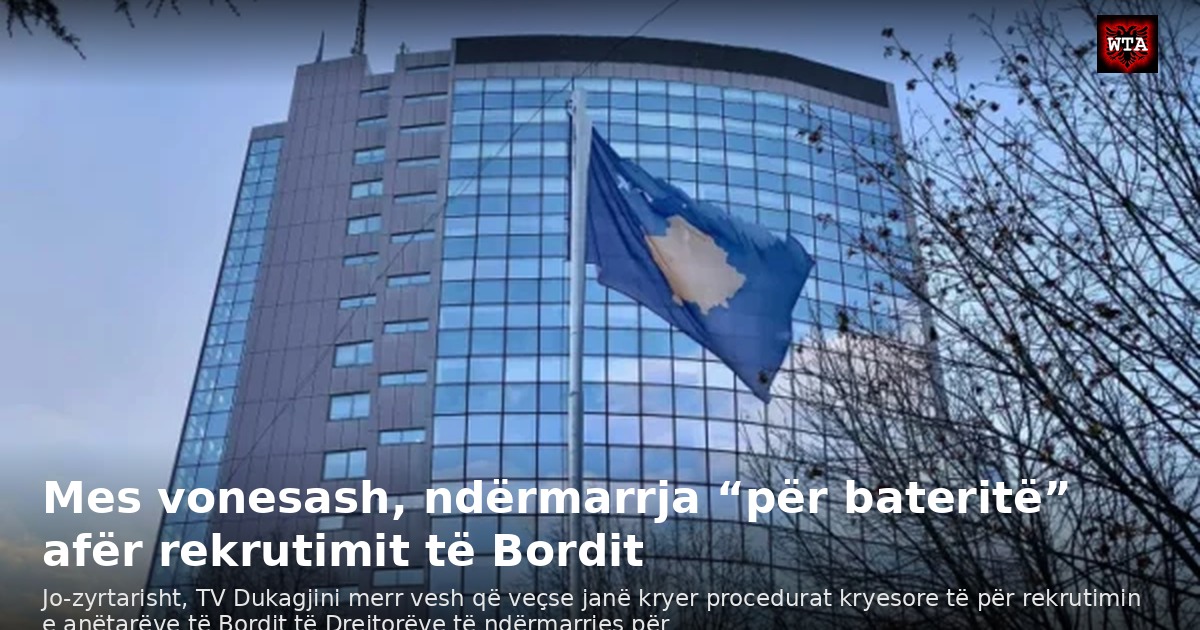 Mes vonesash, ndërmarrja “për bateritë” afër rekrutimit të Bordit
