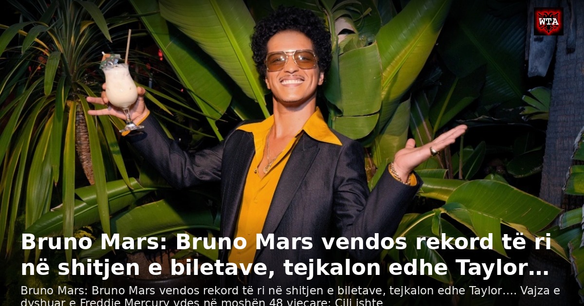 Bruno Mars: Bruno Mars vendos rekord të ri në shitjen e biletave, tejkalon edhe Taylor…