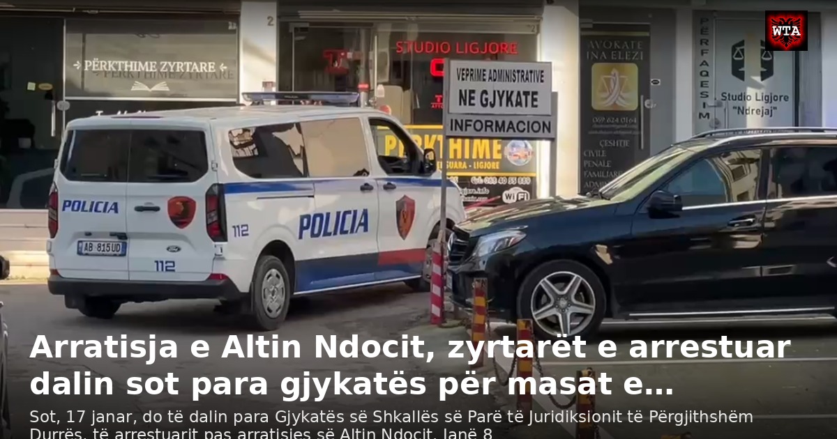 Arratisja e Altin Ndocit, zyrtarët e arrestuar dalin sot para gjykatës për masat e…