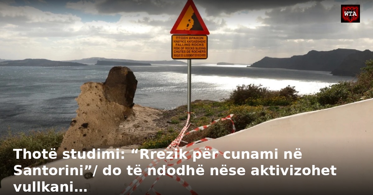Thotë studimi: “Rrezik për cunami në Santorini”/ do të ndodhë nëse aktivizohet vullkani…