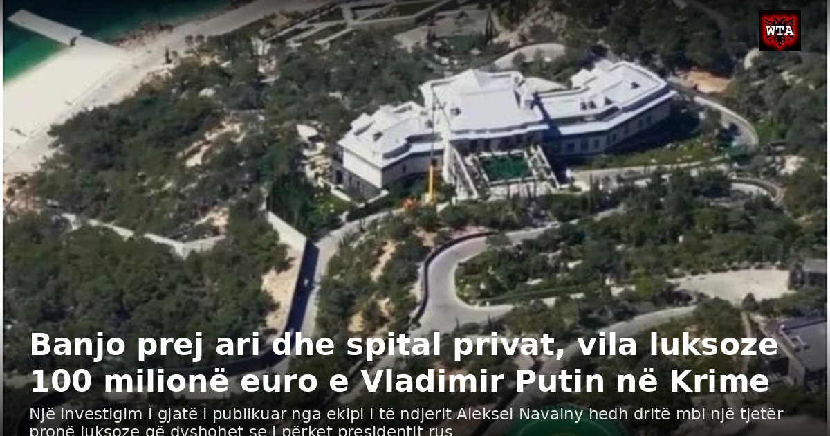 Banjo prej ari dhe spital privat, vila luksoze 100 milionë euro e Vladimir Putin në Krime