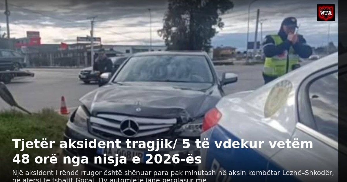 Tjetër aksident tragjik/ 5 të vdekur vetëm 48 orë nga nisja e 2026-ës