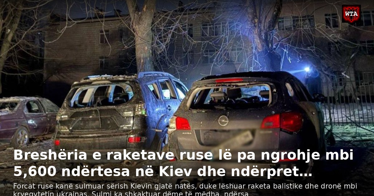 Breshëria e raketave ruse lë pa ngrohje mbi 5,600 ndërtesa në Kiev dhe ndërpret…