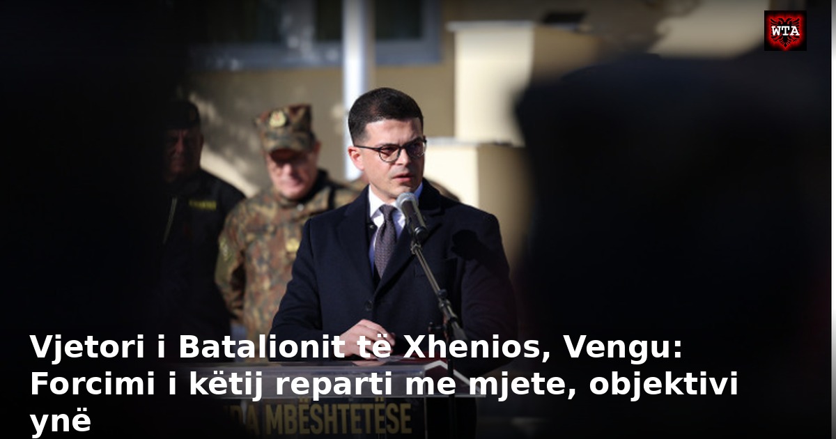 Vjetori i Batalionit të Xhenios, Vengu: Forcimi i këtij reparti me mjete, objektivi ynë