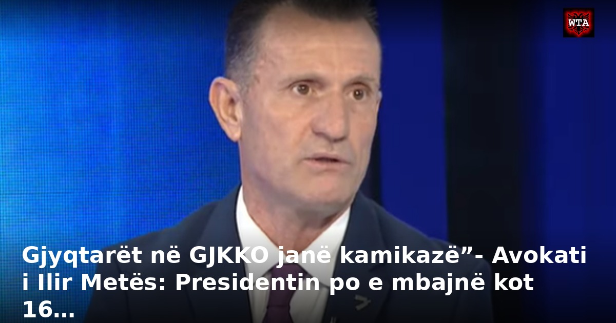 Gjyqtarët në GJKKO janë kamikazë”- Avokati i Ilir Metës: Presidentin po e mbajnë kot 16…