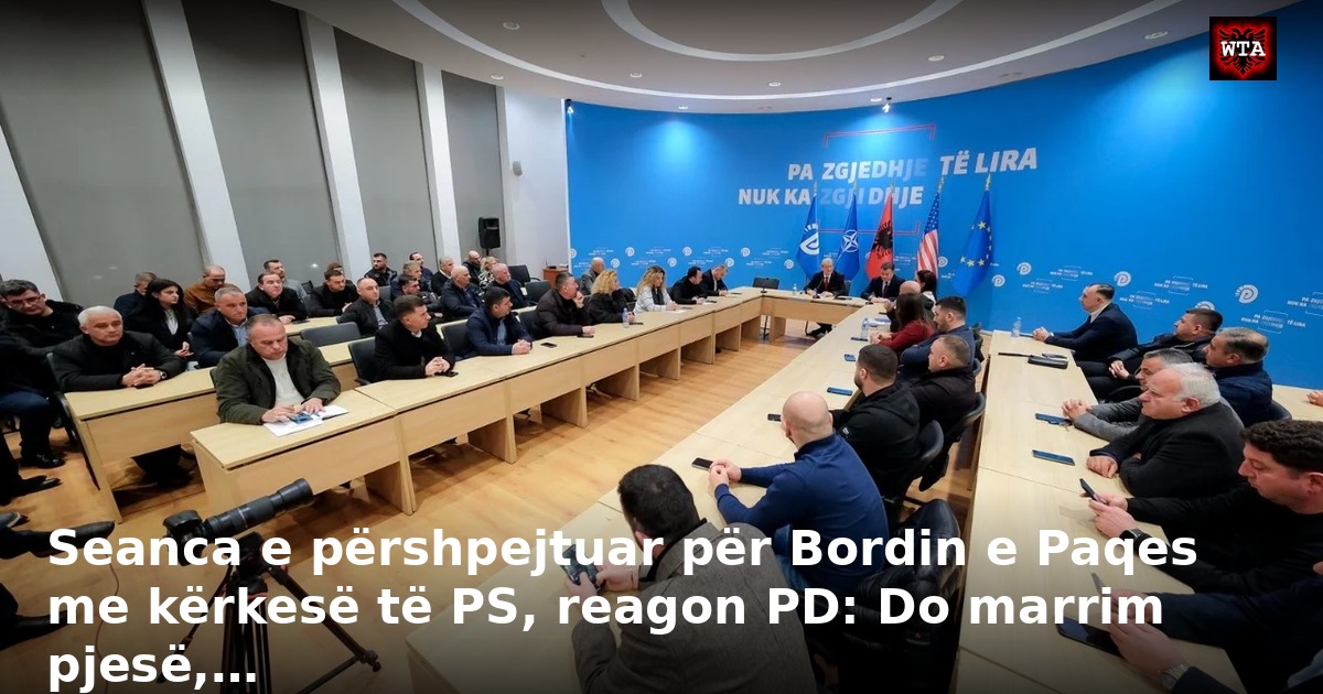 Seanca e përshpejtuar për Bordin e Paqes me kërkesë të PS, reagon PD: Do marrim pjesë,…