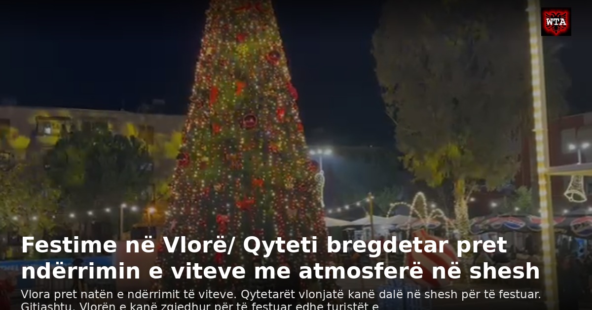 Festime në Vlorë/ Qyteti bregdetar pret ndërrimin e viteve me atmosferë në shesh