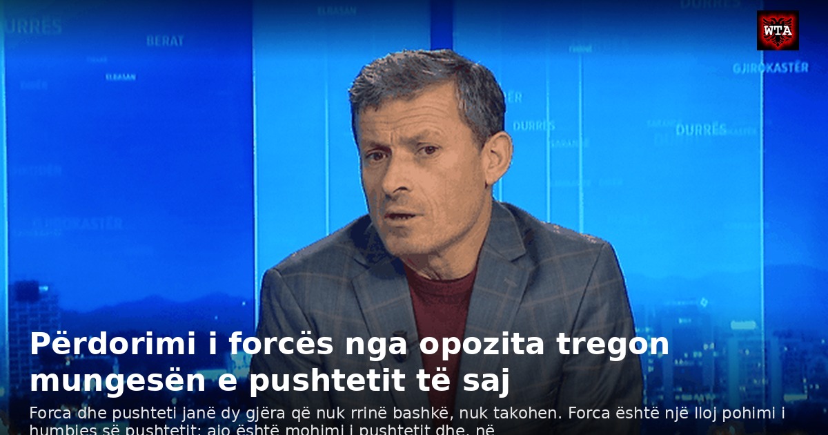 Përdorimi i forcës nga opozita tregon mungesën e pushtetit të saj