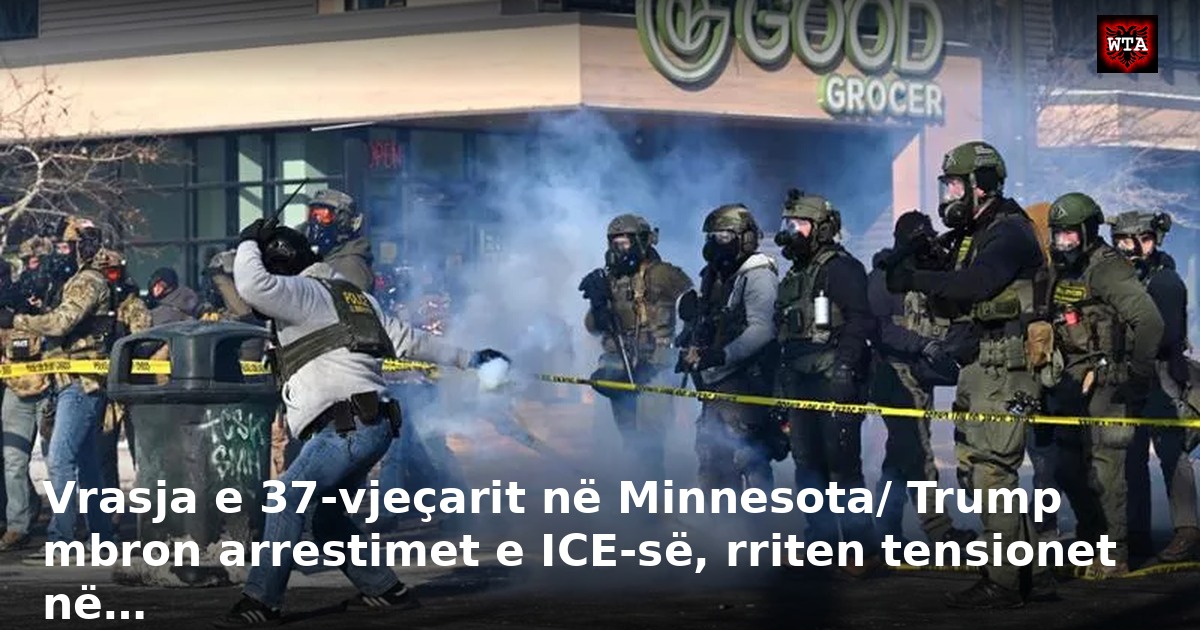 Vrasja e 37-vjeçarit në Minnesota/ Trump mbron arrestimet e ICE-së, rriten tensionet në…