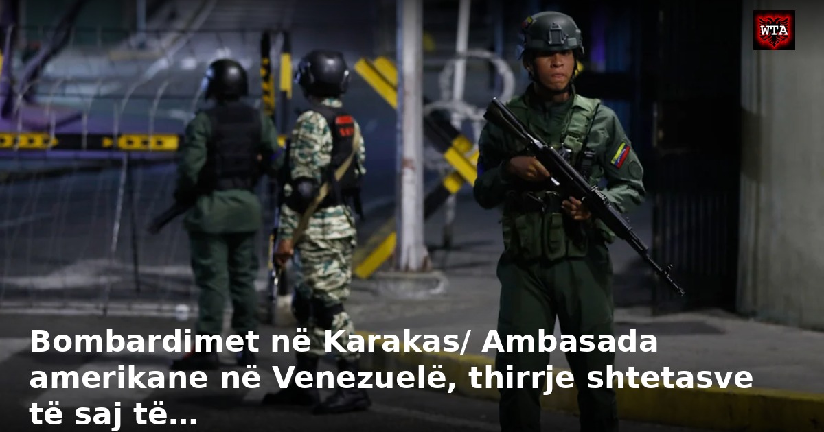 Bombardimet në Karakas/ Ambasada amerikane në Venezuelë, thirrje shtetasve të saj të…