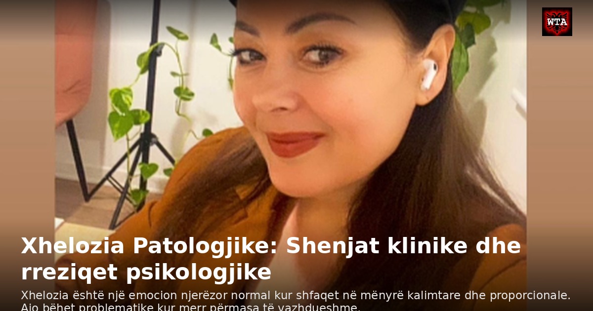 Xhelozia Patologjike: Shenjat klinike dhe rreziqet psikologjike