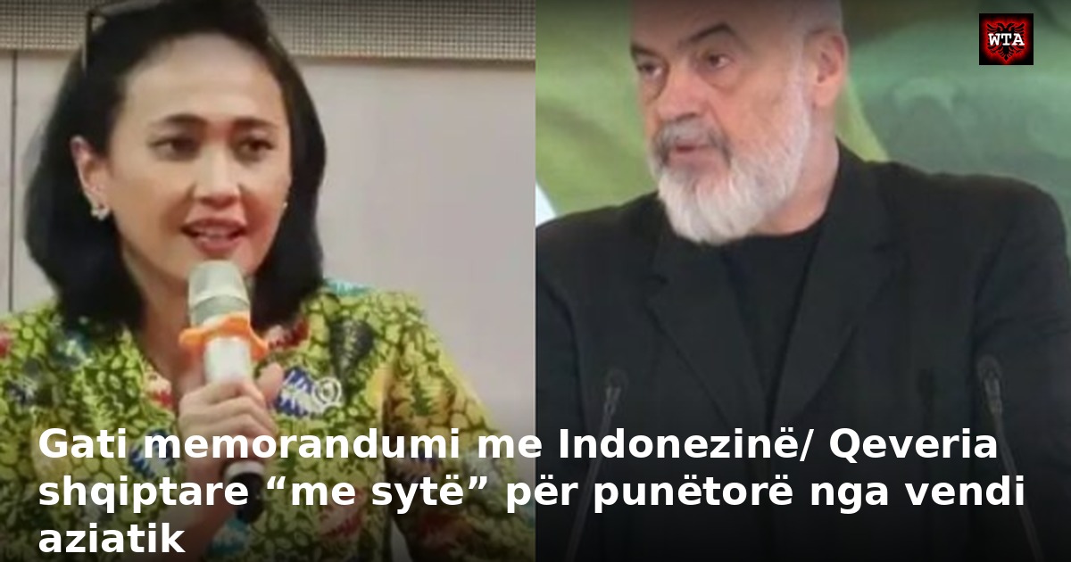 Gati memorandumi me Indonezinë/ Qeveria shqiptare “me sytë” për punëtorë nga vendi aziatik