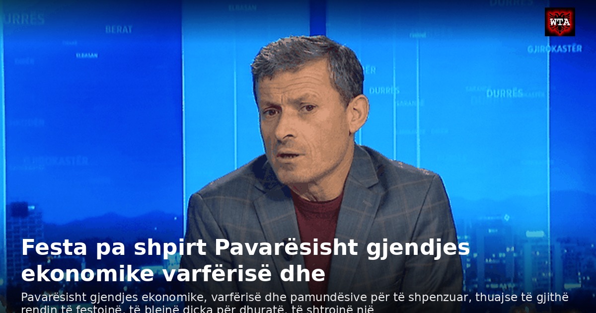 Festa pa shpirt Pavarësisht gjendjes ekonomike varfërisë dhe
