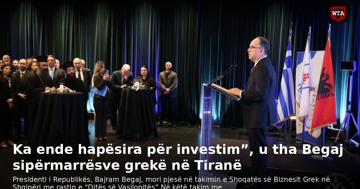 Ka ende hapësira për investim”, u tha Begaj sipërmarrësve grekë në Tiranë
