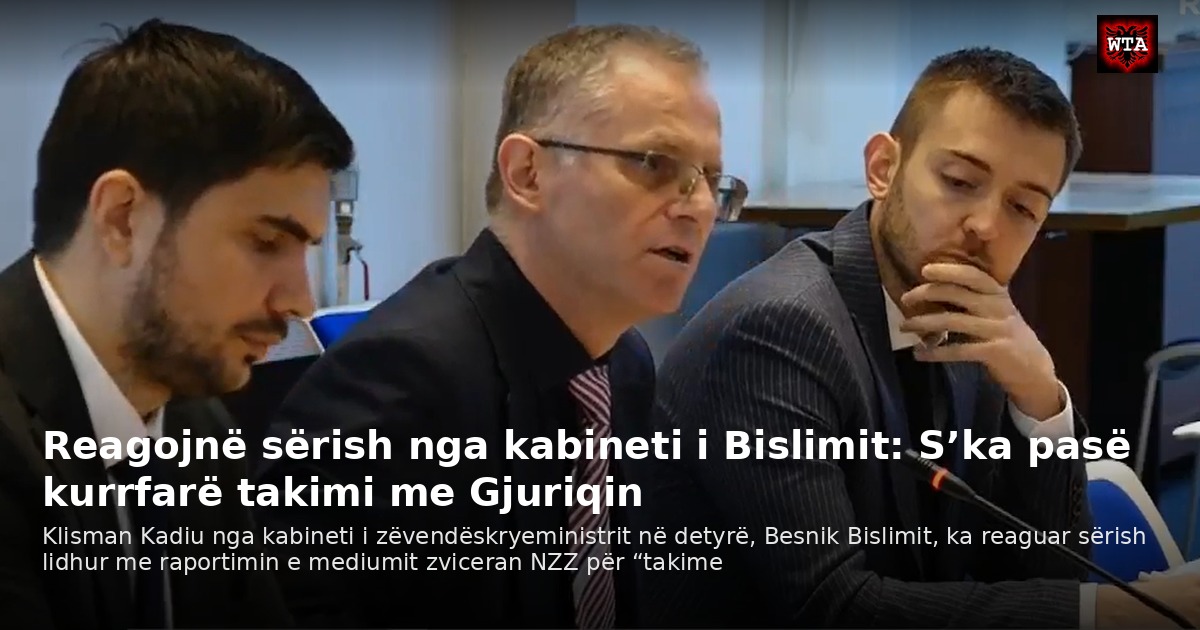 Reagojnë sërish nga kabineti i Bislimit: S’ka pasë kurrfarë takimi me Gjuriqin