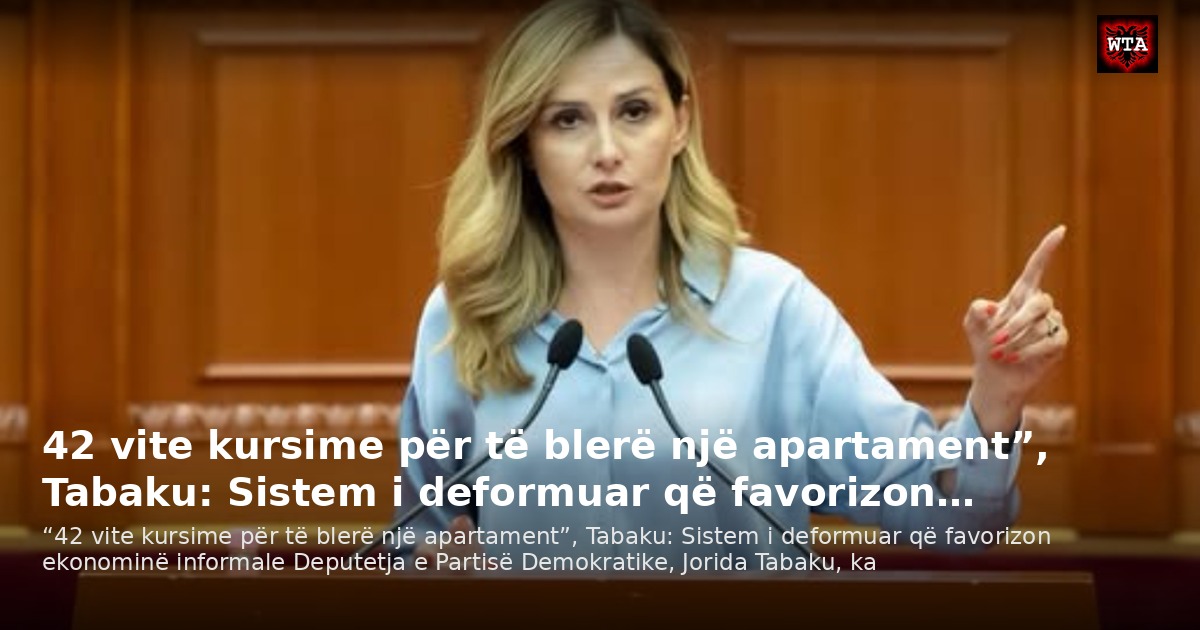 42 vite kursime për të blerë një apartament”, Tabaku: Sistem i deformuar që favorizon…