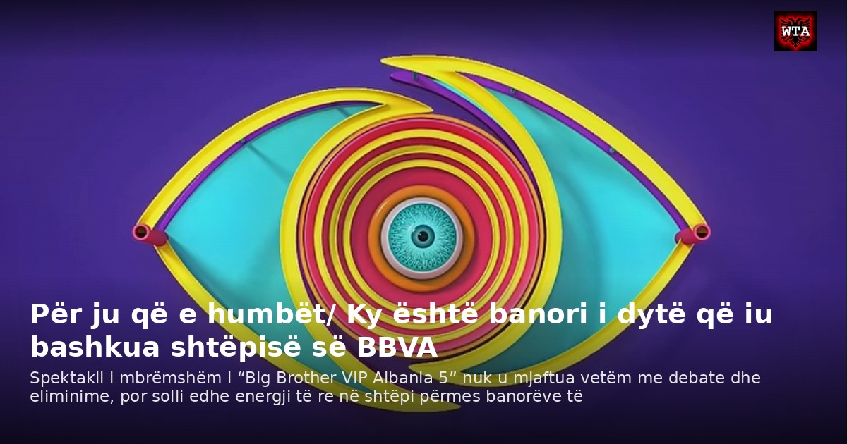 Për ju që e humbët/ Ky është banori i dytë që iu bashkua shtëpisë së BBVA