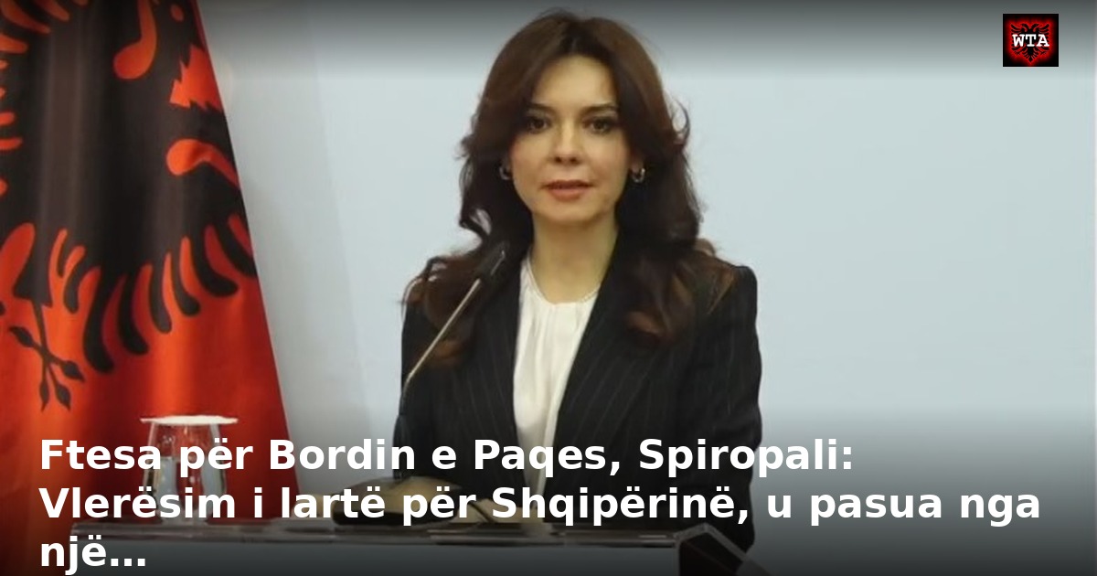 Ftesa për Bordin e Paqes, Spiropali: Vlerësim i lartë për Shqipërinë, u pasua nga një…