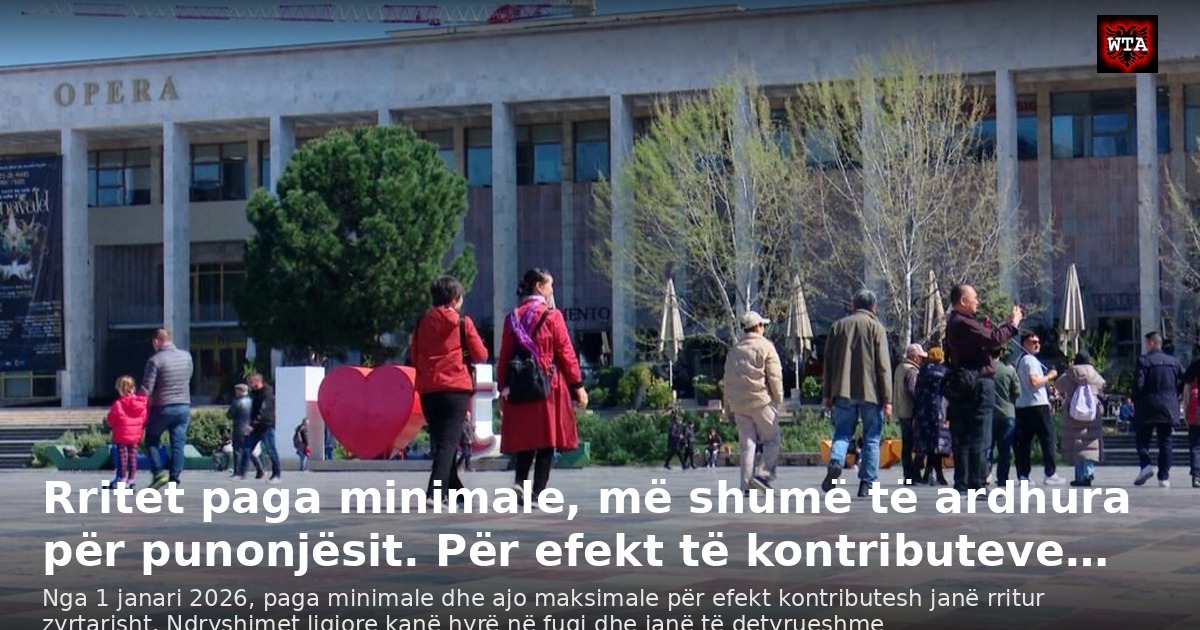 Rritet paga minimale, më shumë të ardhura për punonjësit. Për efekt të kontributeve…