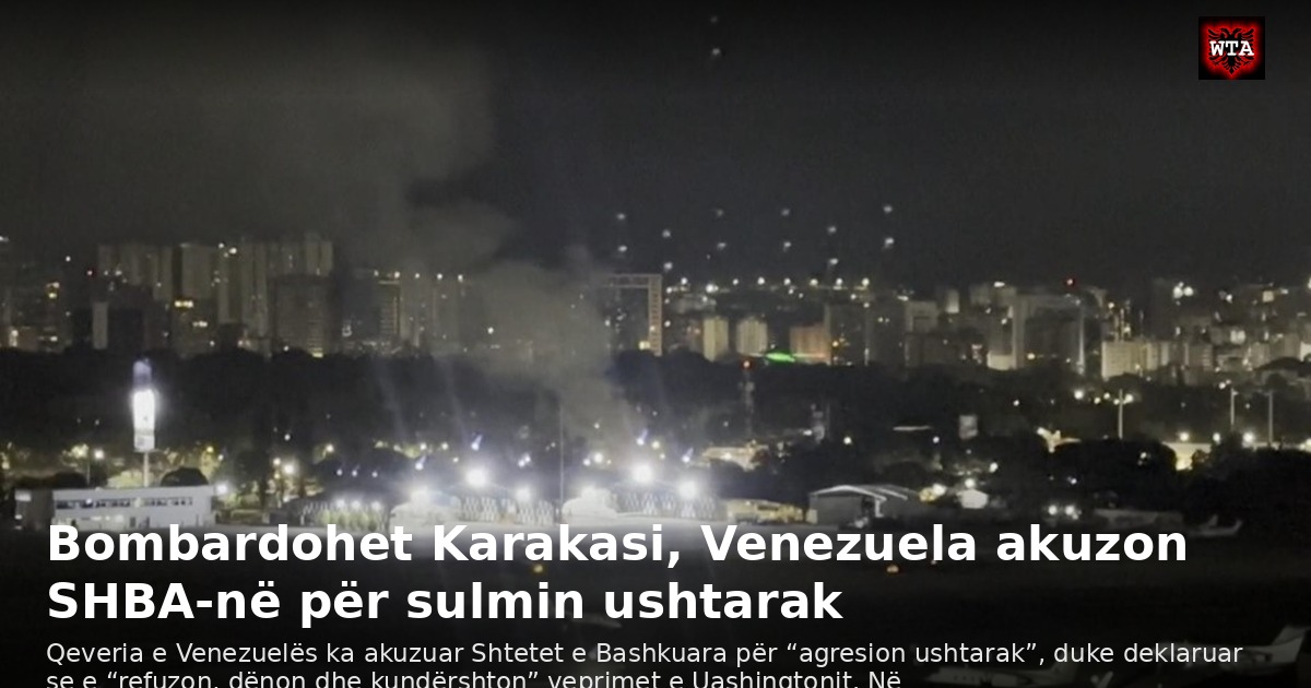 Bombardohet Karakasi, Venezuela akuzon SHBA-në për sulmin ushtarak