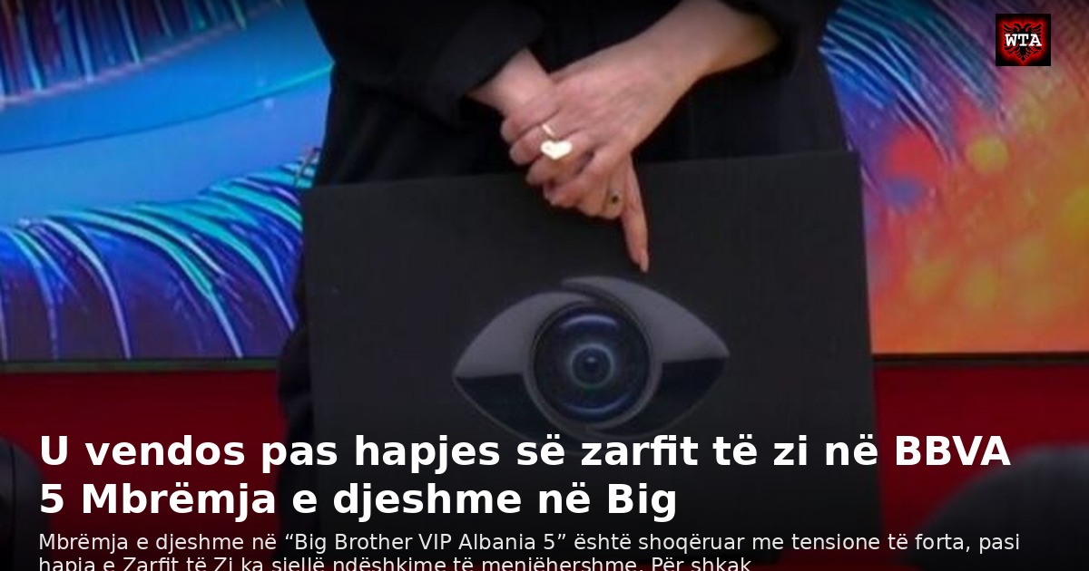 U vendos pas hapjes së zarfit të zi në BBVA 5 Mbrëmja e djeshme në Big