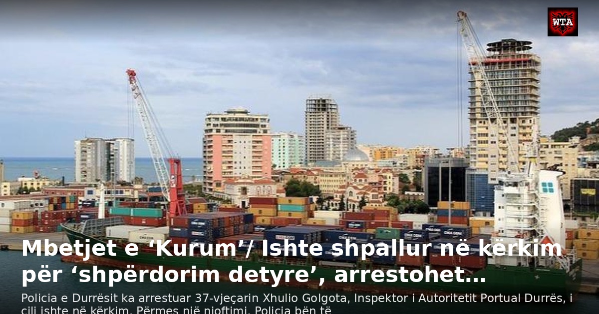 Mbetjet e ‘Kurum’/ Ishte shpallur në kërkim për ‘shpërdorim detyre’, arrestohet…