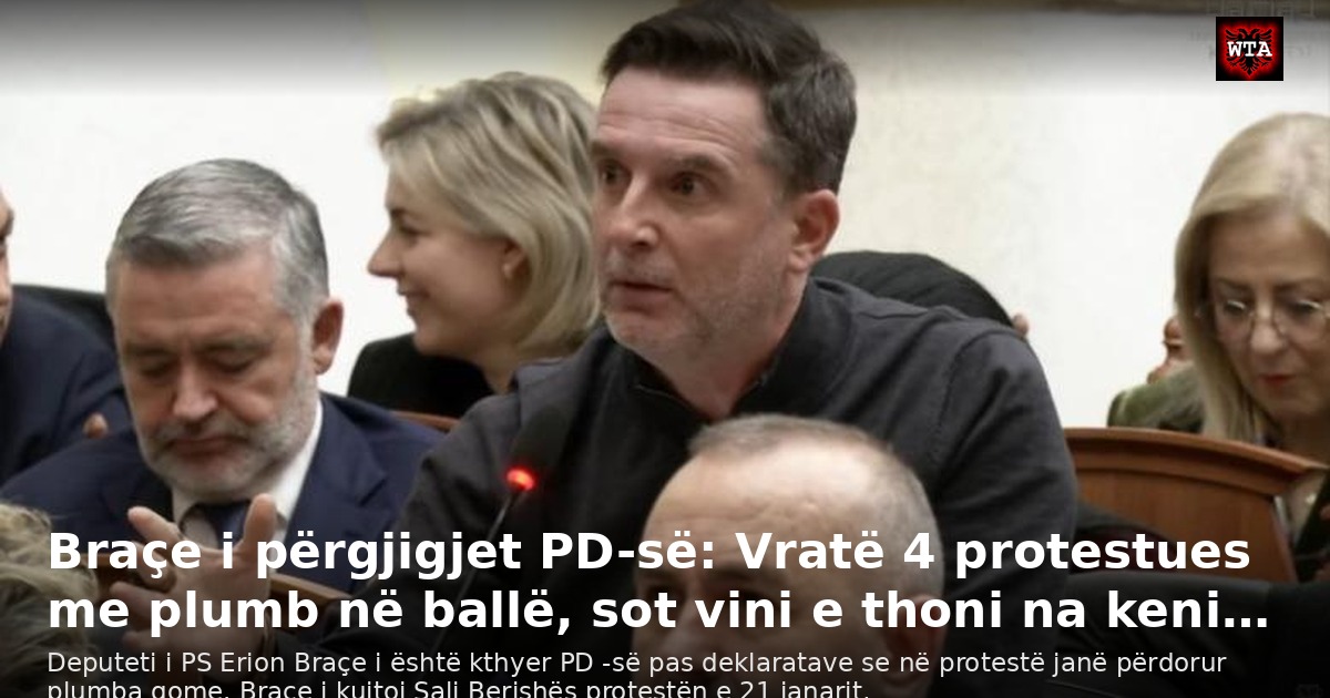 Braçe i përgjigjet PD-së: Vratë 4 protestues me plumb në ballë, sot vini e thoni na keni…