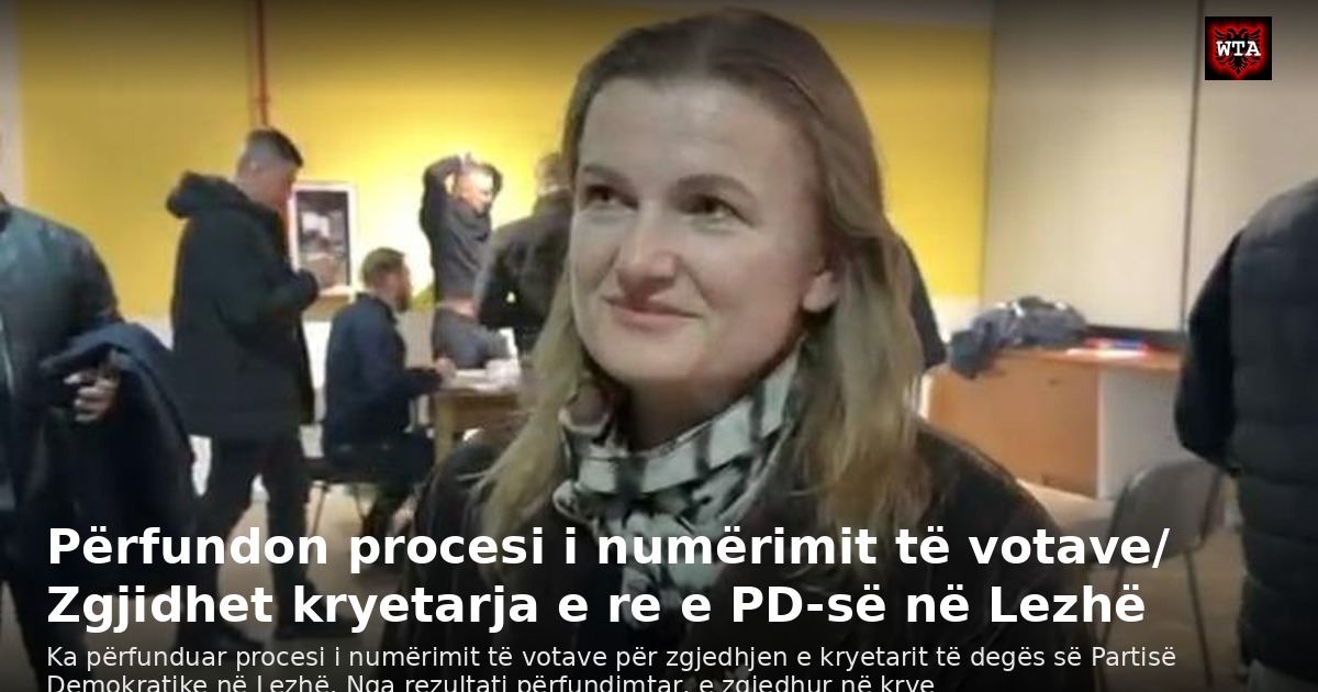 Përfundon procesi i numërimit të votave/ Zgjidhet kryetarja e re e PD-së në Lezhë