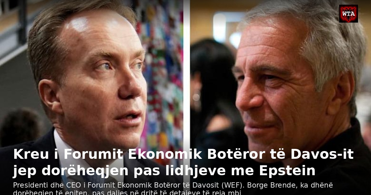 Kreu i Forumit Ekonomik Botëror të Davos-it jep dorëheqjen pas lidhjeve me Epstein