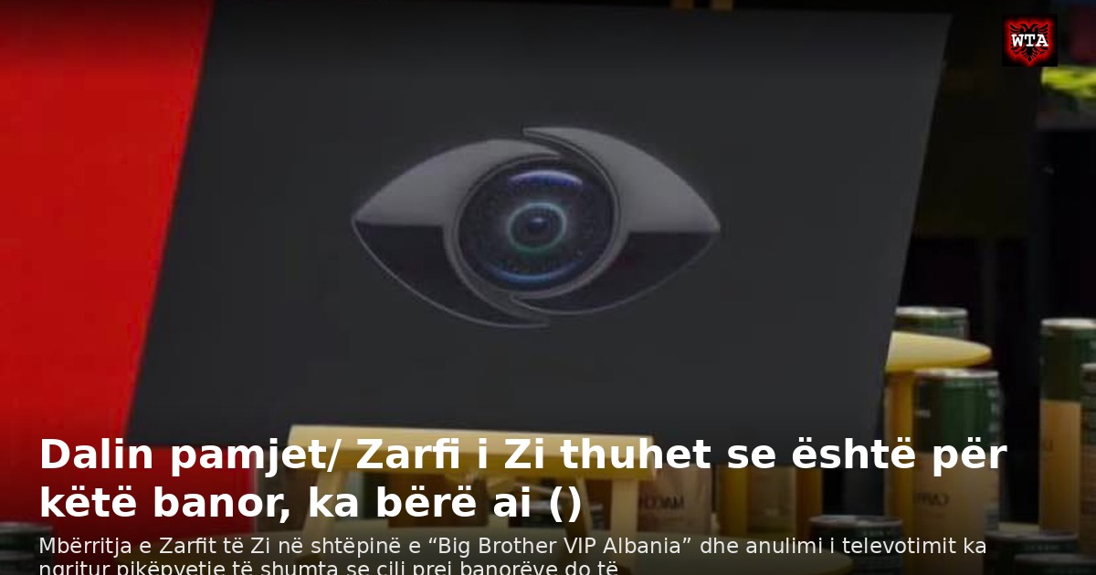 Dalin pamjet/ Zarfi i Zi thuhet se është për këtë banor, ka bërë ai ()