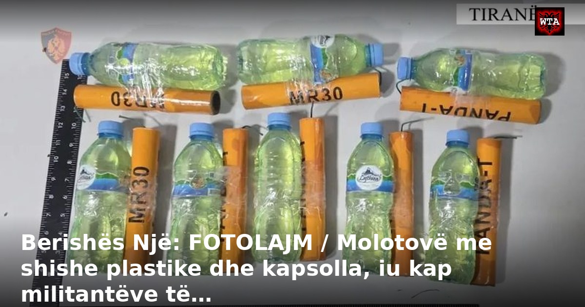 Berishës Një: FOTOLAJM / Molotovë me shishe plastike dhe kapsolla, iu kap militantëve të…