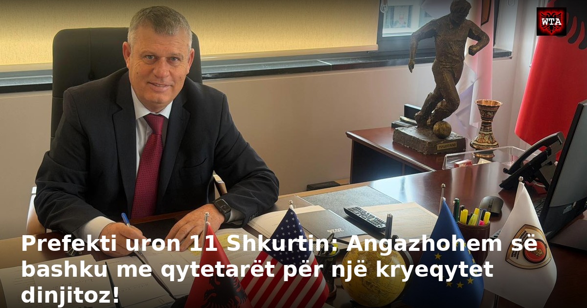 Prefekti uron 11 Shkurtin: Angazhohem së bashku me qytetarët për një kryeqytet dinjitoz!