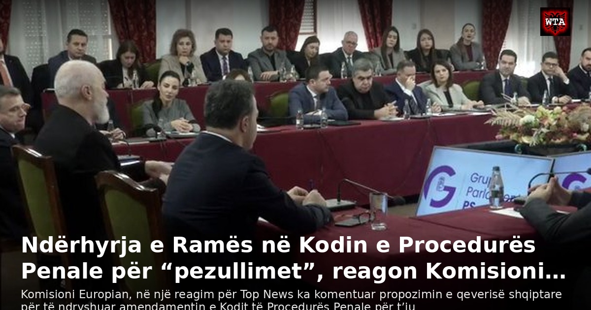 Ndërhyrja e Ramës në Kodin e Procedurës Penale për “pezullimet”, reagon Komisioni…