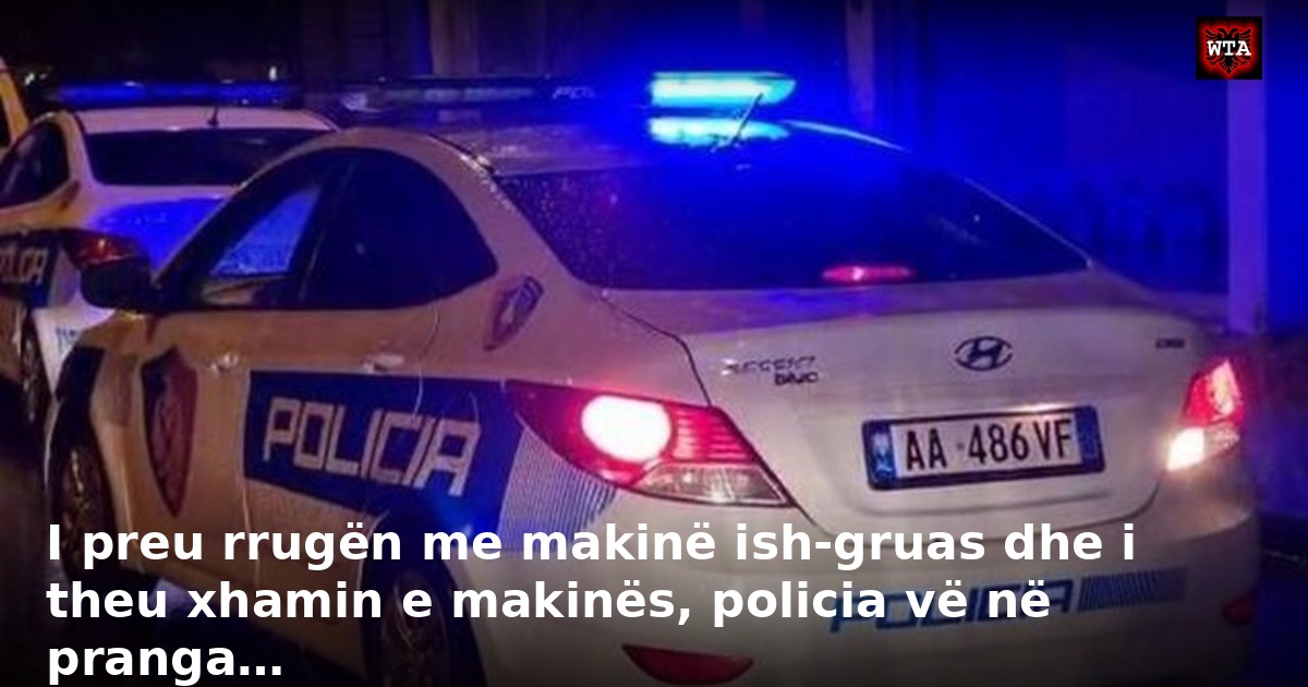 I preu rrugën me makinë ish-gruas dhe i theu xhamin e makinës, policia vë në pranga…