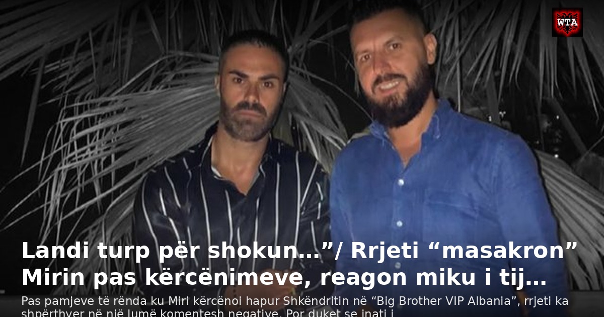 Landi turp për shokun…”/ Rrjeti “masakron” Mirin pas kërcënimeve, reagon miku i tij…