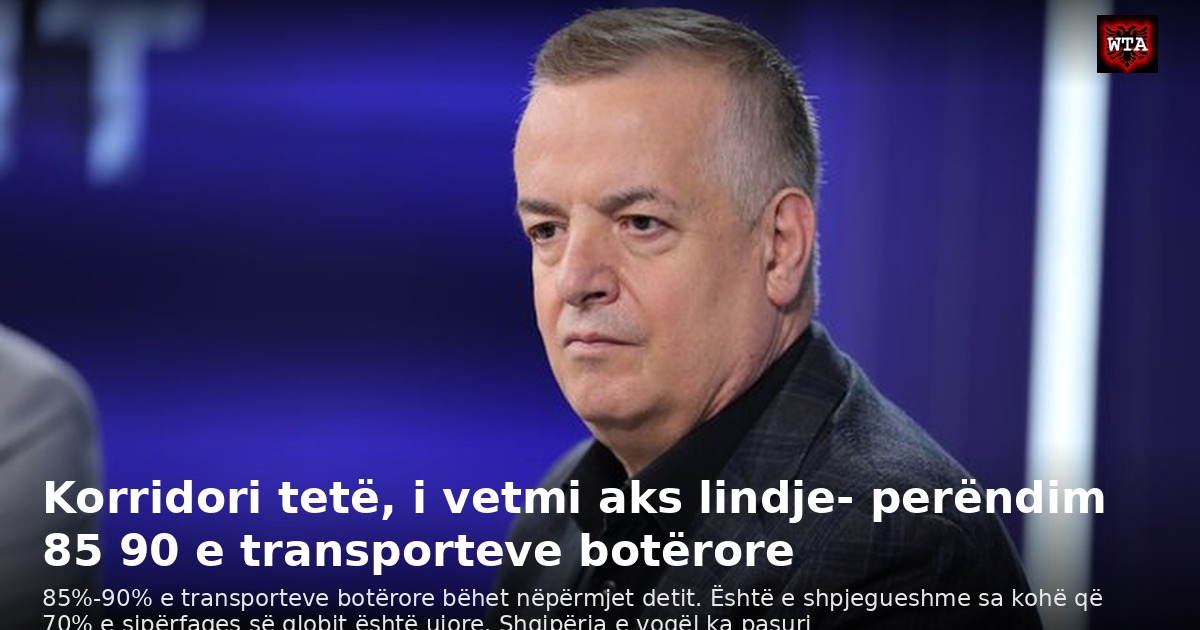 Korridori tetë, i vetmi aks lindje- perëndim 85 90 e transporteve botërore