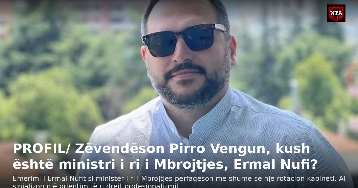 PROFIL/ Zëvendëson Pirro Vengun, kush është ministri i ri i Mbrojtjes, Ermal Nufi?