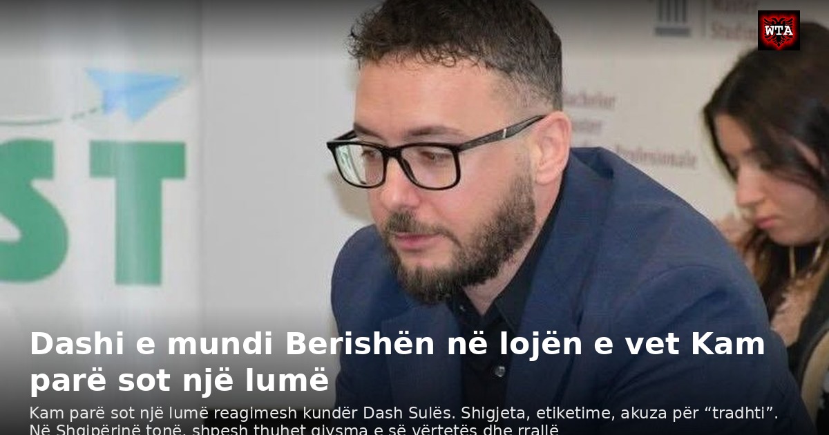 Dashi e mundi Berishën në lojën e vet Kam parë sot një lumë