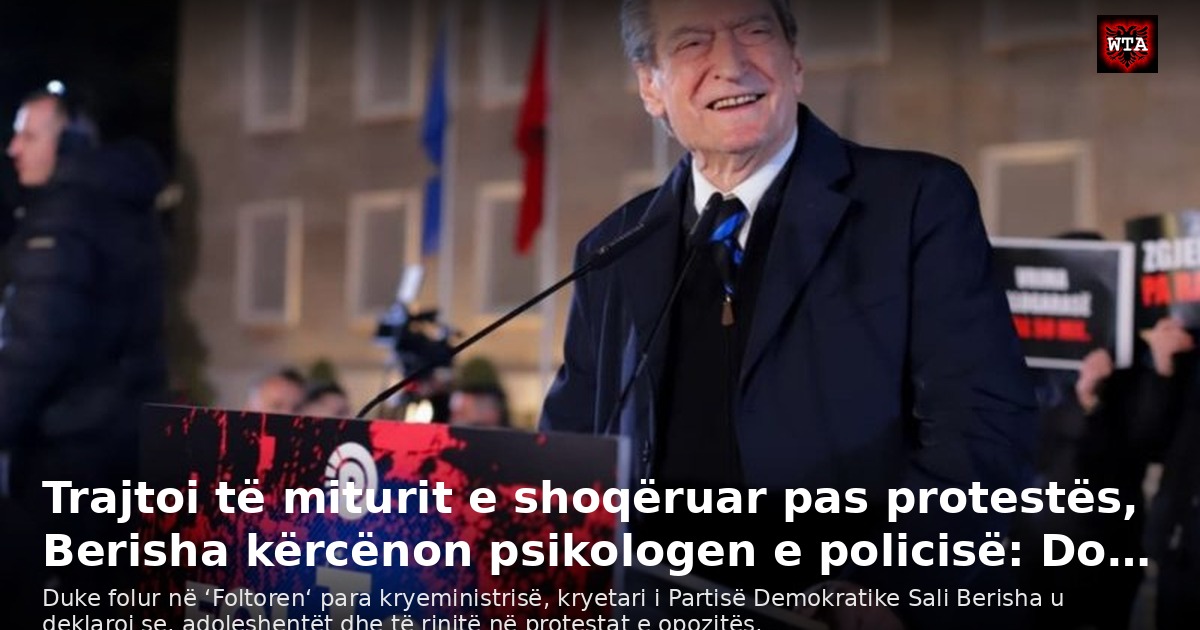 Trajtoi të miturit e shoqëruar pas protestës, Berisha kërcënon psikologen e policisë: Do…