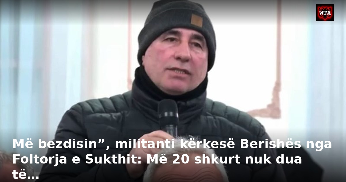 Më bezdisin”, militanti kërkesë Berishës nga Foltorja e Sukthit: Më 20 shkurt nuk dua të…