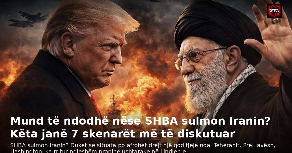 Mund të ndodhë nëse SHBA sulmon Iranin? Këta janë 7 skenarët më të diskutuar